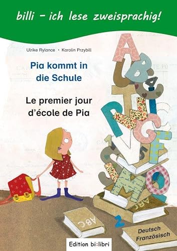 Pia kommt in die Schule: Kinderbuch Deutsch-Französisch mit Leserätsel von Hueber Verlag GmbH